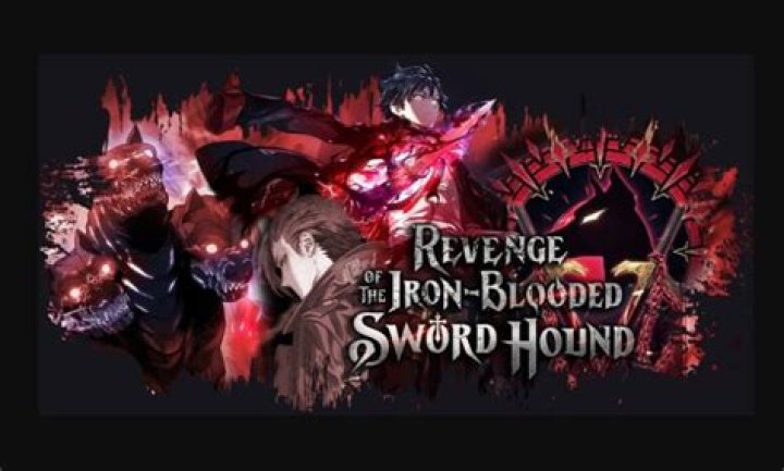 Revenge of the Iron-Blooded Sword Hound Chapter 55 Reddit Spoilers, Release Date, Raw Scan, Countdown & What to Expect