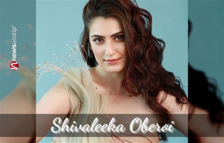 Shivaleeka Oberoi Biography, Husband, Parents, Net Worth, Height, Birthday, Movies & More