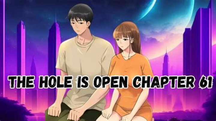 The Hole is Open Chapter 63 Spoiler, Release Date, Countdown, Recap, Raw Scan & Where to Read?