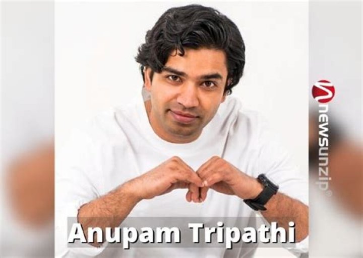 Who is Anupam Tripathi? Biography, Wiki, Net worth, Age, Height, Girlfriend, Parents, Ethnicity & More